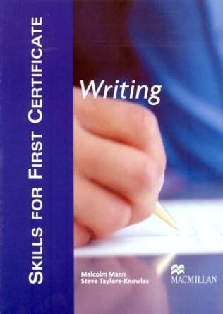 Skills for First Certificate: Writing - Student\'s Book | Steve Taylore-Knowles, Malcolm Mann