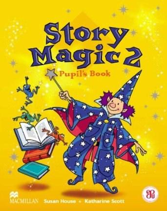 Story Magic 2: Pupil\'s Book | Susan House, Katharine Scott