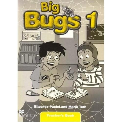 Big Bugs Level 1 Teacher\'s Book | Elisenda Papiol, Maria Toth