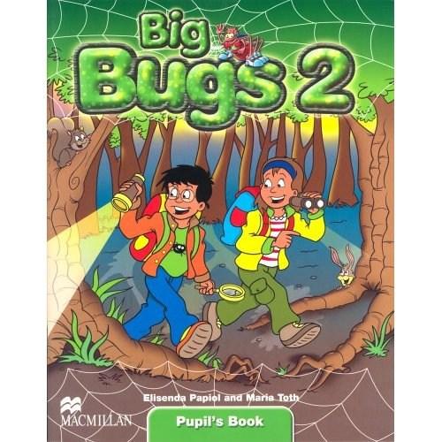 Big Bugs Level 2 Pupil\'s Book | Elisenda Papiol, Maria Toth