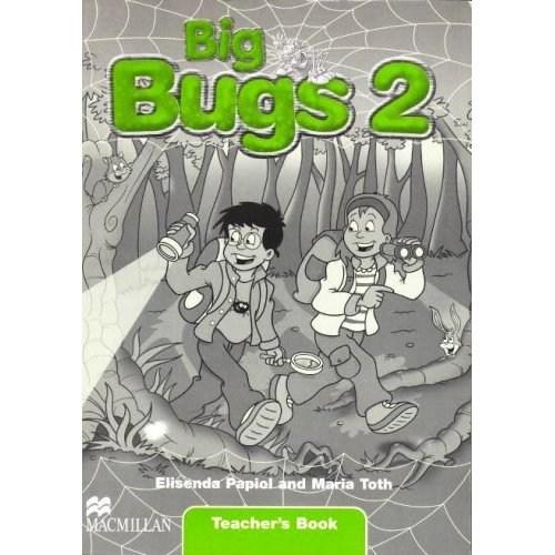 Big Bugs Level 2 Teacher\'s Book | Elisenda Papiol, Maria Toth