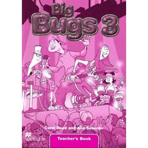 Big Bugs Level 3 Teacher\'s Book | Carol Read, Ana Soberon