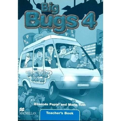 Big Bugs Level 4 Teacher\'s Book | Elisenda Papiol, Maria Toth
