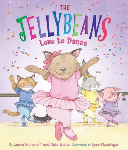The Jellybeans Love To Dance | Laura Joffe Numeroff, Nate Evans