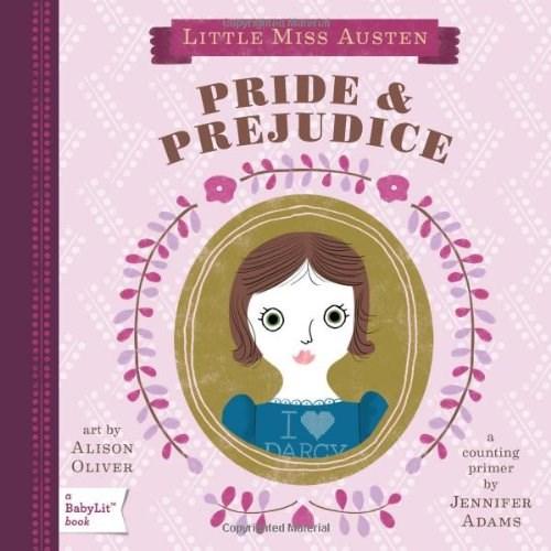 Little Miss Austen: Pride & Prejudice. A BabyLit Counting Primer | Jennifer Adams
