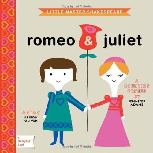 Little Master Shakespeare: Romeo & Juliet. A BabyLit Counting Primer | Jennifer Adams