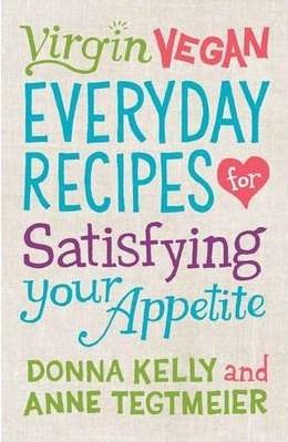 Virgin Vegan Everyday Recipes | Donna Kelly, Anne Tegtmeier