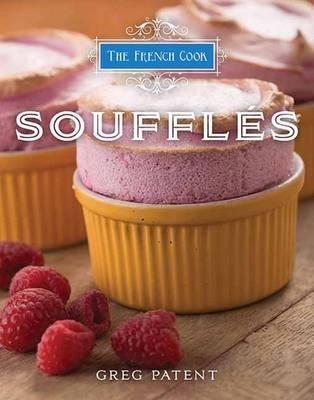 The French Cook : Souffles | Greg Patent, Kelly Gorham