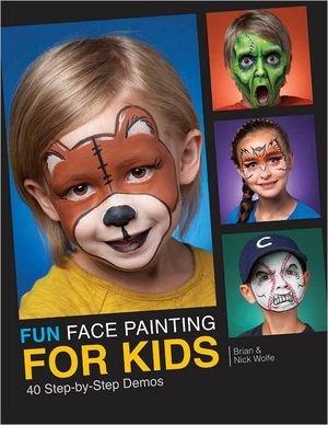 Vezi detalii pentru Fun Face Painting for Kids | Brian Wolfe, Nick Wolfe