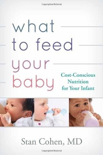 What to Feed Your Baby | Stanley A. Cohen