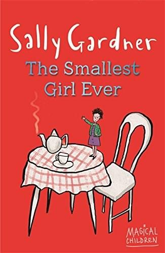 The Smallest Girl Ever | Sally Gardner