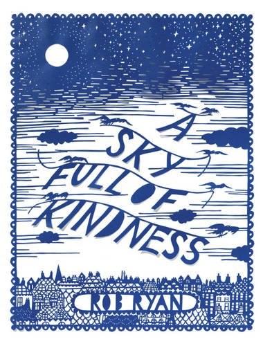 A Sky Full Of Kindness | Rob Ryan
