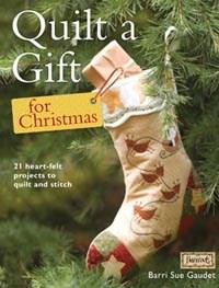 Quilt a Gift for Christmas | Barri Sue Gaudet