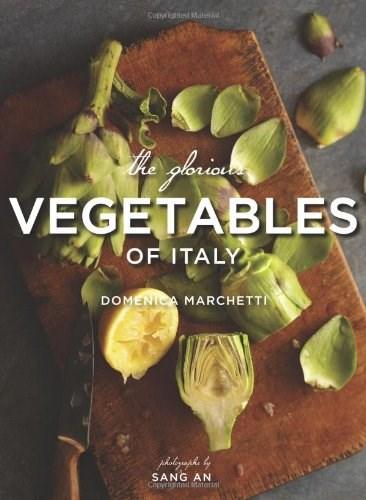 The Glorious Vegetables of Italy | Domenica Marchetti