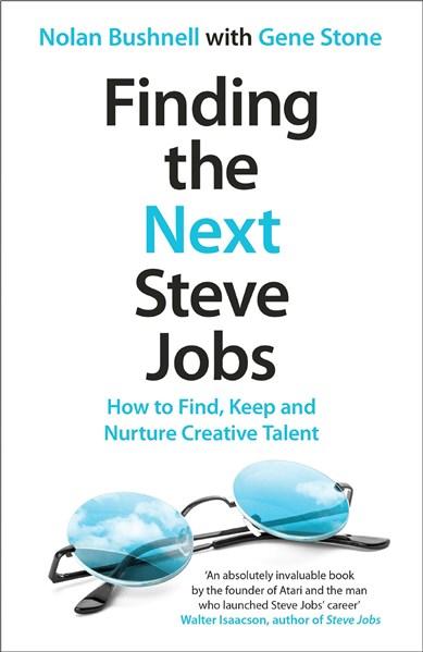 Finding the Next Steve Jobs | Gene Stone, Nolan Bushnell