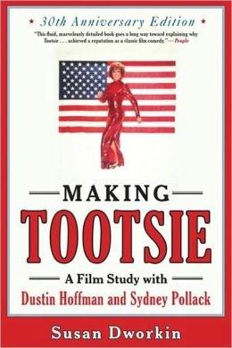 Making Tootsie: A Film Study with Dustin Hoffman and Sydney Pollack | Susan Dworkin