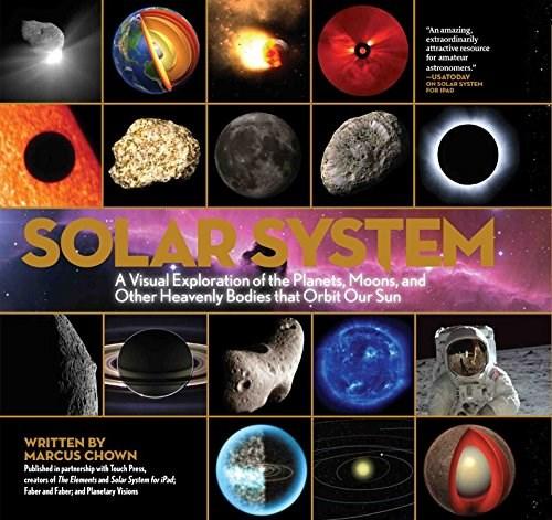 Solar System - A Visual Exploration of All the Planets, Moons and Other Heavenly Bodies That Orbit Our Sun | Marcus Chown