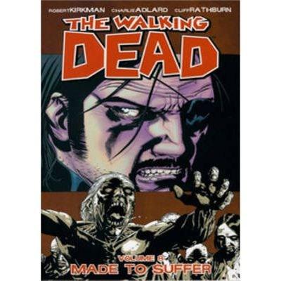 The Walking Dead: Made to Suffer. Vol 8 | Robert Kirkman