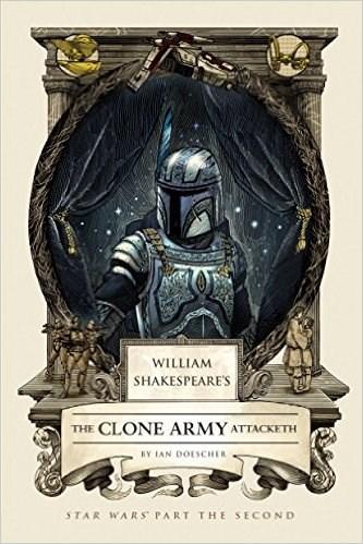 William Shakespeare\'s The Clone Army | Ian Doescher