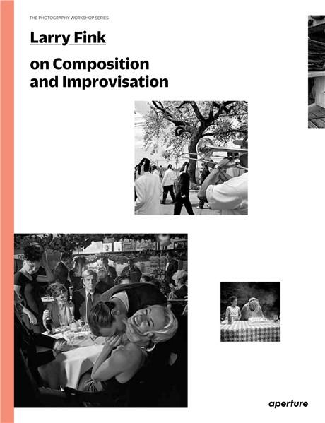 Larry Fink on Composition and Improvisation | Larry Fink, Lisa Kereszi