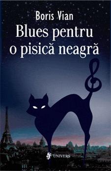 Blues pentru o pisica neagra | Boris Vian carturesti.ro