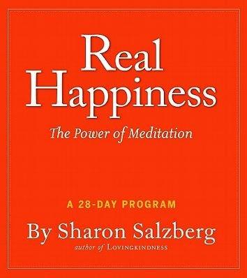 Real Happiness - The Power of Meditation: A 28-Day Program | Sharon Salzberg