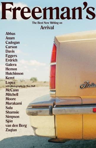 Freeman\'s: Arrival: The Best New Writing on Arrival | John Freeman