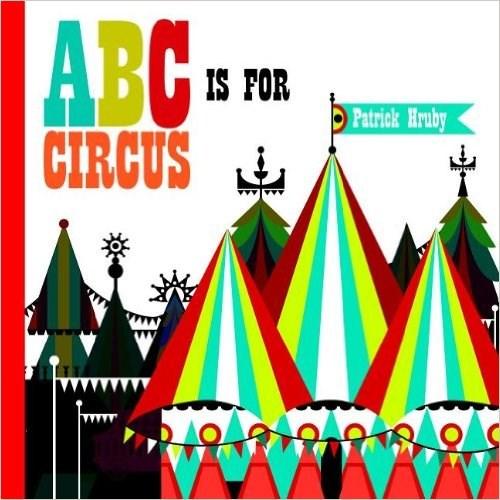 ABC is for Circus | Patrick Hruby