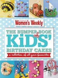 The Bumper Book of Kids\' Birthday Cakes | The Australian Women\'s Weekly