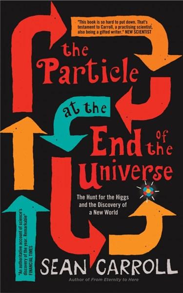 The Particle at the End of the Universe | Sean B. Carroll