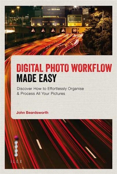 Digital Photo Workflow Made Easy | John Beardsworth