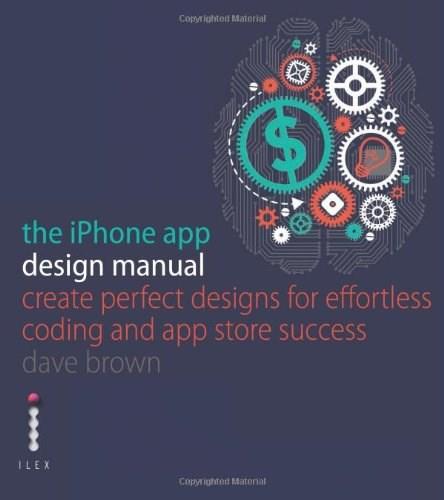 The iPhone App Design Manual | Dave Brown, Vicky Roberts