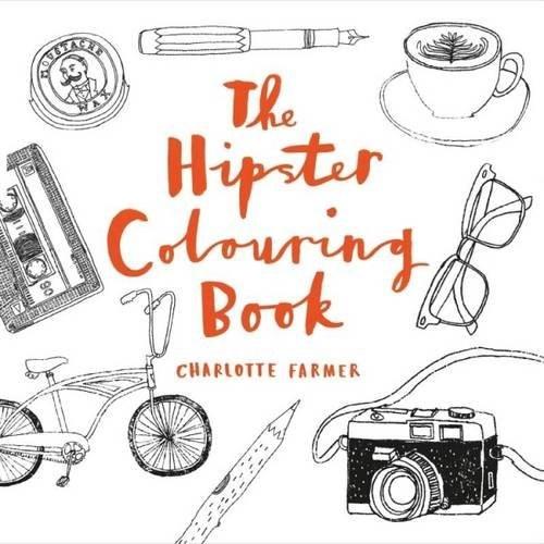 Vezi detalii pentru The Hipster Colouring Book | Charlotte Farmer