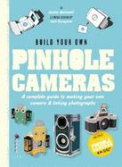 Vezi detalii pentru Build Your Own Pinhole Cameras | Justin Quinnell, Josh Buczynski