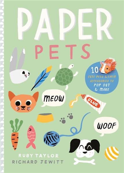 Vezi detalii pentru Paper Pets: 10 Cute Pets & Their Accessories to Pop Out & Make | Richard Jewitt, Ruby Taylor