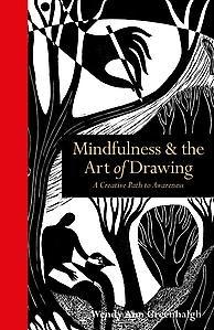 Mindfulness & the Art of Drawing | Wendy Ann Greenhalgh