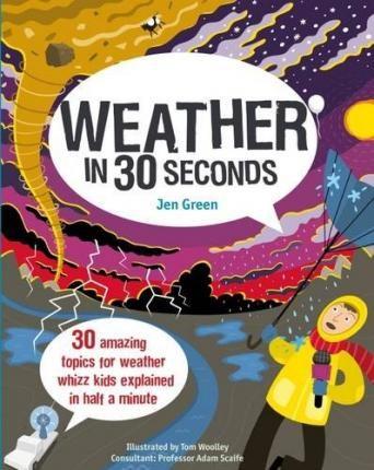 Weather in 30 Seconds | Jen Green, Tom Woolley