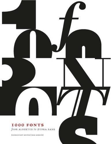 Vezi detalii pentru 1000 Fonts - From Albertus to Zupra Sans | Bob Gordon