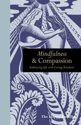 Mindfulness & Compassion - Embracing Life with Loving-Kindness | The Happy Buddha