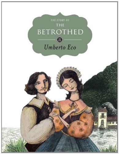 The Story of the Betrothed (Save the Story) | Umberto Eco, Marco Lorenzetti
