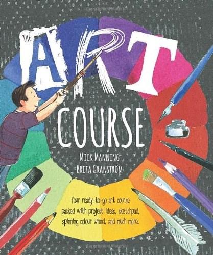The Art Course | Mick Manning, Brita Grandstrom