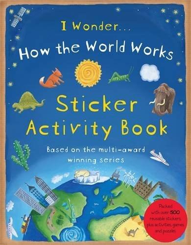 Vezi detalii pentru I Wonder - How the World Works - Sticker Activity Book | Christiane Dorion