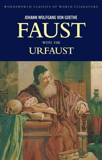 Faust: A Tragedy in Two Parts with the Urfaust de Johan Wolfgang Goethe
