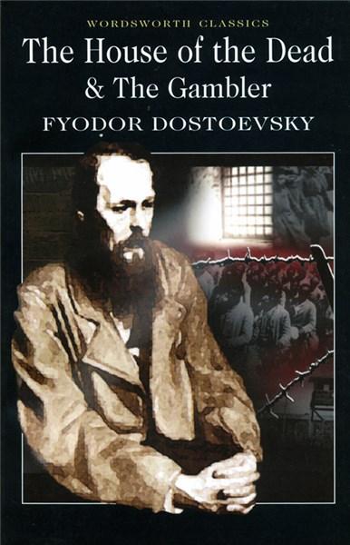 The House of the Dead & The Gambler | Fyodor Dostoyevsky