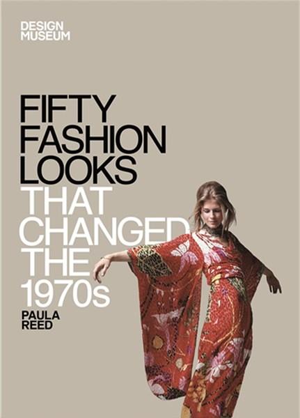 Fifty Fashion Looks That Changed the 1970s | The Design Museum, Paula Reed