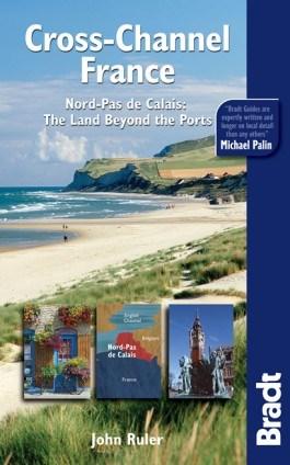 Cross-Channel France: Nord-pas De Calais: The Land Beyond the Ports | John Ruler