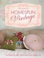 Homespun Vintage: 20 Timeless Knit and Crochet Projects | Jane Crowfoot