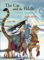 The Cat and the Fiddle : A Treasury of Nursery Rhymes | Morris Jackie