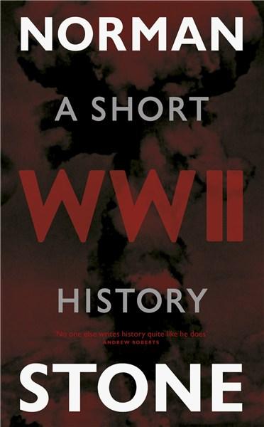 World War Two: A Short History | Norman Stone