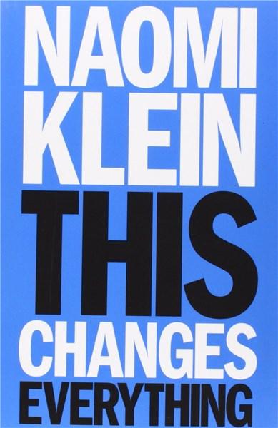 This Changes Everything | Naomi Klein